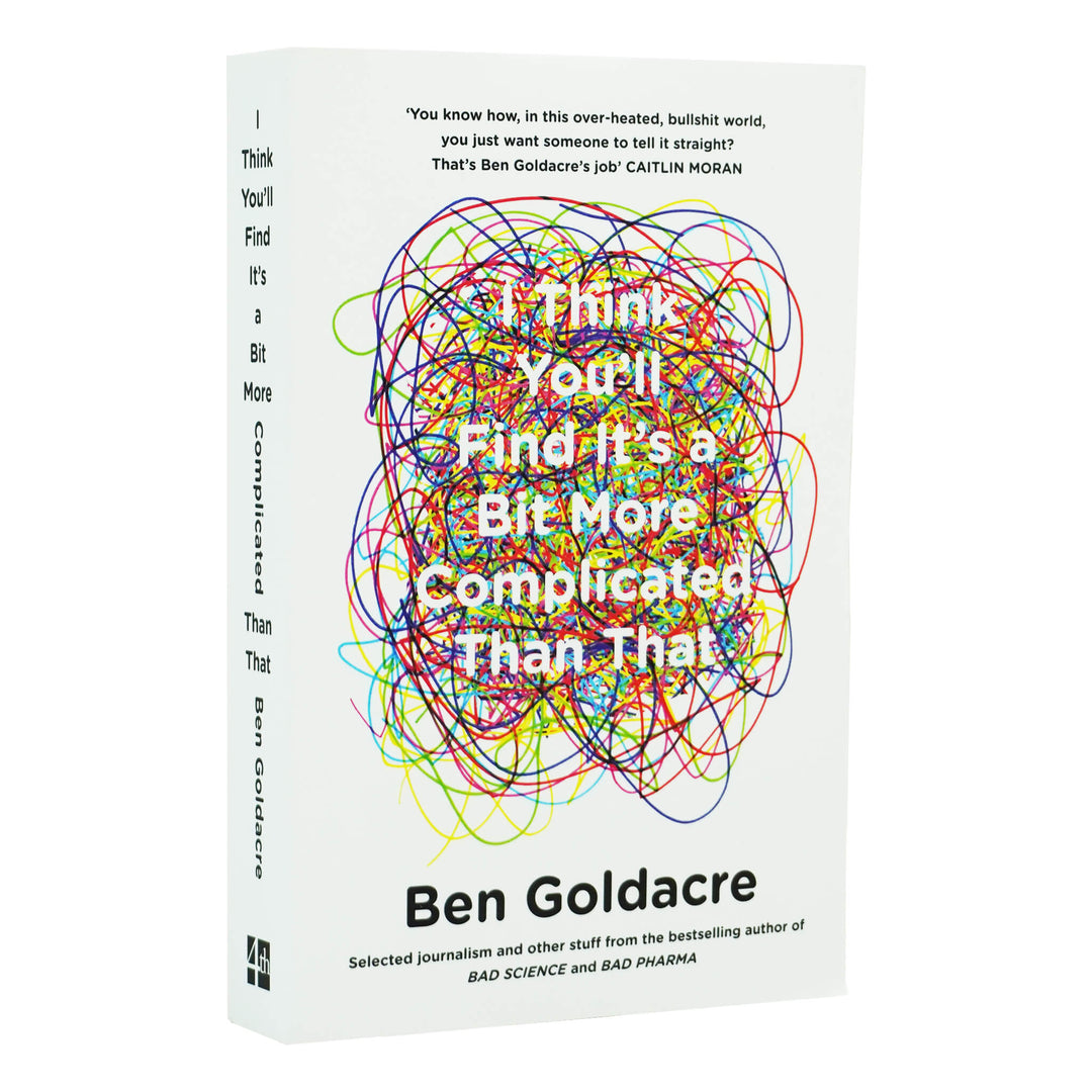 I Think You’ll Find It’s a Bit More Complicated Than That Book By Ben Goldacre - Young Adult - Paperback - St Stephens Books